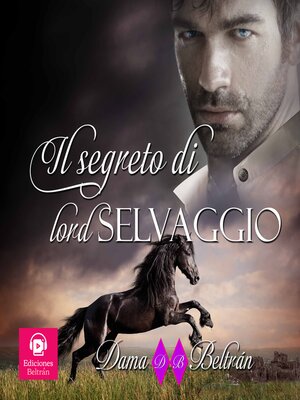 cover image of Il segreto di lord Selvaggio